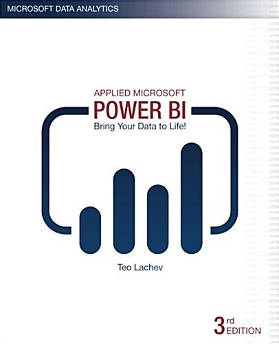 Applied Microsoft Power Bi (3rd Edition): Bring Your Data to Life! (Paperback)