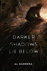 Darker Shadows Lie Below (Paperback)