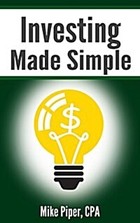 Investing Made Simple: Index Fund Investing and Etf Investing Explained in 100 Pages or Less (Paperback)