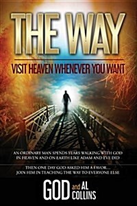 The Way: Visit Heaven Whenever You Want (Paperback)
