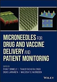 Microneedles for Drug and Vaccine Delivery and Patient Monitoring (Hardcover)