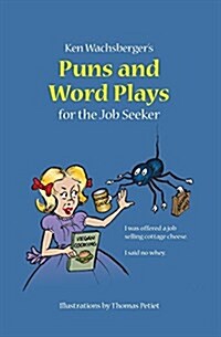 Ken Wachsbergers Puns and Word Plays for the Job Seeker (Paperback)