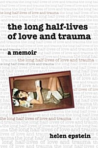 The Long Half-Lives of Love and Trauma (Paperback)
