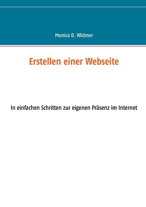 Erstellen einer Webseite: In einfachen Schritten zur eigenen Pr?enz im Internet (Paperback)