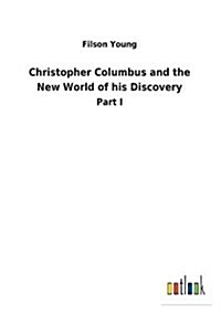 Christopher Columbus and the New World of His Discovery (Paperback)