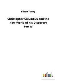 Christopher Columbus and the New World of His Discovery (Paperback)
