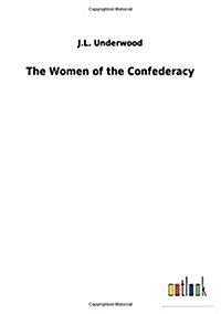 The Women of the Confederacy (Paperback)