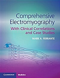 Comprehensive Electromyography : With Clinical Correlations and Case Studies (Paperback)