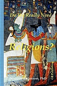 Do We Really Need Religions? (Paperback)