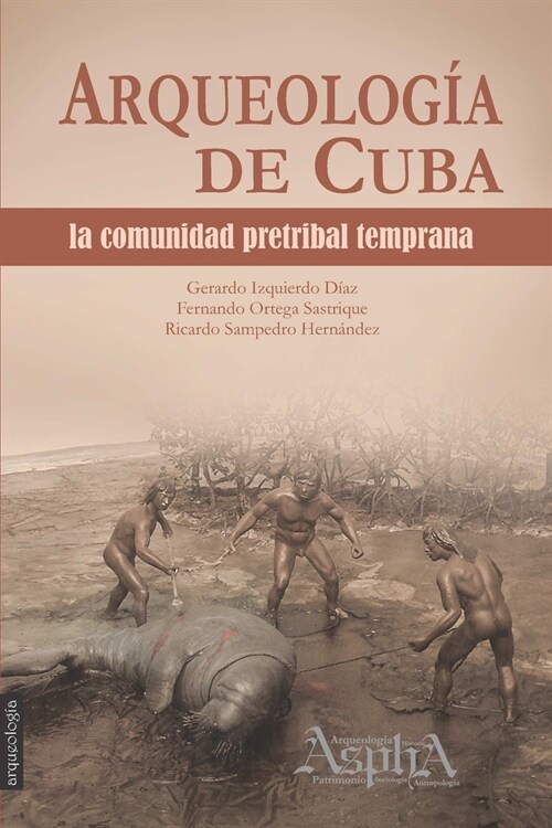 Arqueolog? de Cuba: la comunidad pretribal temprana (Paperback)