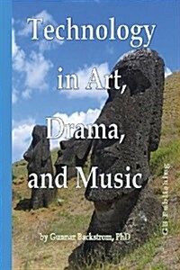 Technology in Art, Drama, and Music (Paperback, Color)