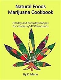 Natural Foods Marijuana Cookbook (Paperback)