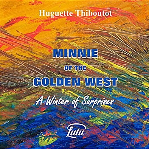 Minnie of the Golden West - A Winter of Surprises (Paperback)
