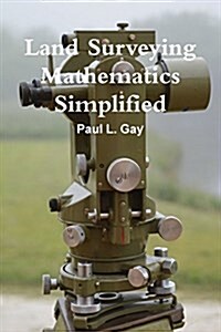 Land Surveying Mathematics Simplified (Paperback)