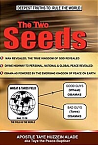 The Two Seeds: Deepest Truths to Rule the World (Hardcover)