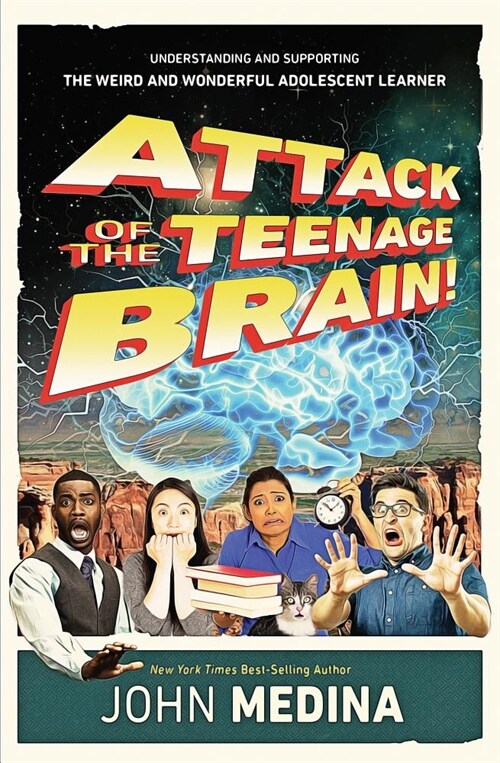 Attack of the Teenage Brain: Understanding and Supporting the Weird and Wonderful Adolescent Learner (Paperback)