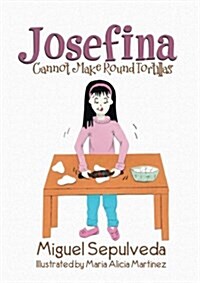 Josefina Cannot Make Round Tortillas (Paperback)