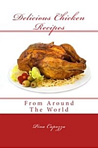 Delicious Chicken Recipes from Around the World (Paperback)