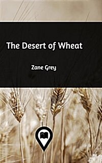The Desert of Wheat (Hardcover)