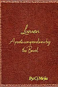 Lumen: A poetic compendium of the land of light: Lumen (Paperback)