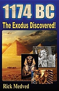 1174 BC: The Exodus Discovered! (Paperback)