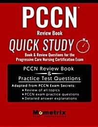 Pccn Review Book: Quick Study Book & Review Questions for the Progressive Care Nursing Certification Exam (Paperback)
