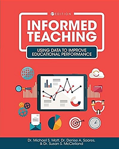 Informed Teaching: Using Data to Improve Educational Performance (Paperback)