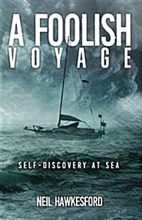 A Foolish Voyage: Self-Discovery at Sea (Paperback)