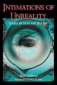 Intimations of Unreality: Weird Fiction and Poetry (Paperback)