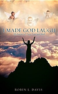 I Made God Laugh (Paperback)