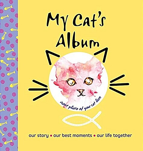 My Cats Album: Our Story, Our Best Moments, Our Life Together (Hardcover)