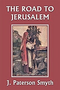 When the Christ Came-The Road to Jerusalem (Yesterdays Classics) (Paperback)