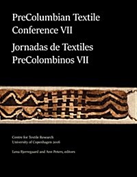 Precolumbian Textile Conference VII / Jornadas de Textiles Precolombinos VII (Paperback)