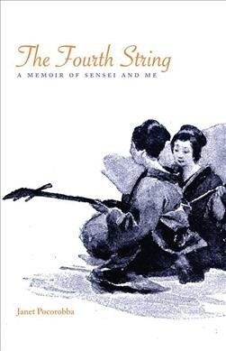 The Fourth String: A Memoir of Sensei and Me (Paperback)