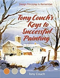 Tony Couchs Keys to Successful Painting (Paperback)