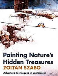 Painting Natures Hidden Treasures (Paperback)