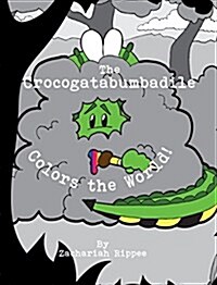 The Crocogatabumbadile Colors the World (Hardcover)