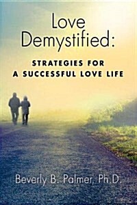 Love Demystified: Strategies for a Successful Love Life (Paperback)