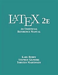 Latex 2e: An Unofficial Reference Manual (Paperback)