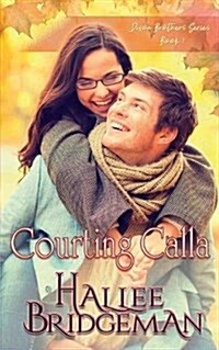 Courting Calla: The Dixon Brothers Series Book 1 (Paperback)