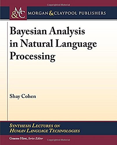 Bayesian Analysis in Natural Language Processing (Paperback)