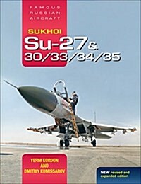 Sukhoi Su-27 & 30/33/34/35: Famous Russian Aircraft (Hardcover)