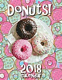 Donuts! 2018 Calendar (Paperback)