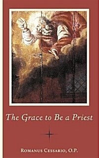 The Grace to Be a Priest (Paperback)