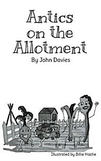 Antics on the Allotment (Paperback)
