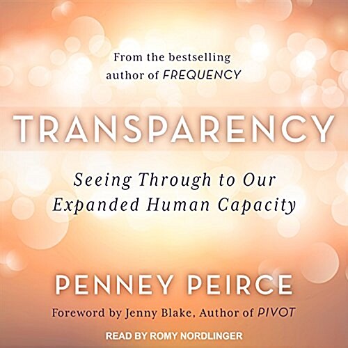 Transparency: Seeing Through to Our Expanded Human Capacity (MP3 CD)