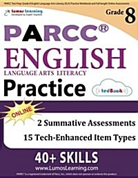 Parcc Test Prep: Grade 8 English Language Arts Literacy (Ela) Practice Workbook and Full-Length Online Assessments: Parcc Study Guide (Paperback)