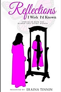 Reflections: I Wish Id Known: Stories of Hope for Women and Young Women (Paperback)