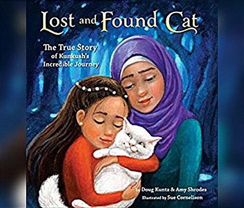 Lost and Found Cat: The True Story of Kunkushs Incredible Journey (Audio CD)
