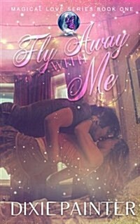 Fly Away with Me (Paperback)